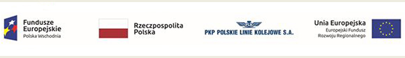 Logo Fundusze Europejskie - Polska Wschodnia, flaga Rzeczpospolita Polska, logo PKP Polskie Linie Kolejowe S.A., Logo Unia Europejska - Europejski Fundusz Rozwoju Regionalnego