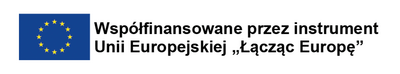 Flaga Unii Europejskiej, napis: Współfinansowane przez instrument Unii Europejskiej "Łącząc Europę".