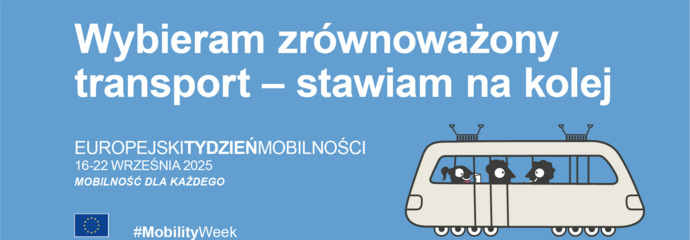 Grafika z napisem: Wybieram zrównoważony transport - stawiam na kolej. Europejski Tydzień Mobilności 16-22 września 2025 Mobilność dla każdego
