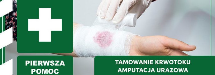 Ręka z raną, która jest bandażowana. Napis - pierwsza pomoc, tamowanie krwotoku, amputacja urazowa.